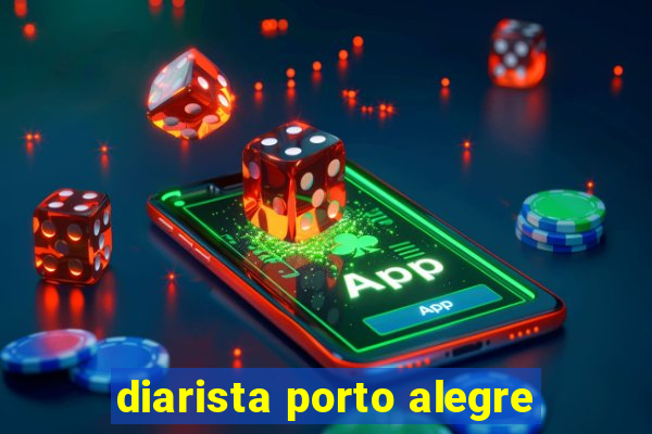 diarista porto alegre